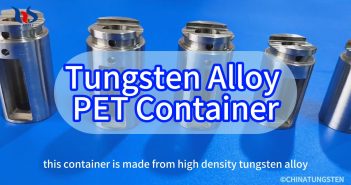 Tungsten Alloy PET Container